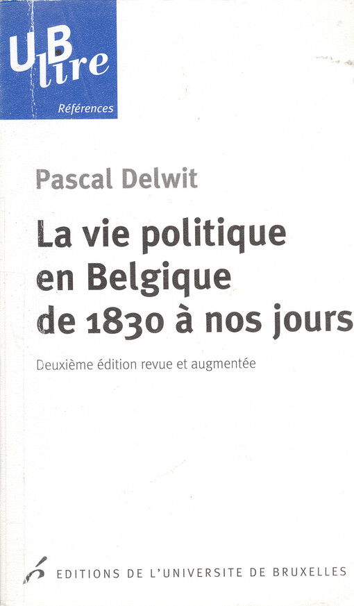 La vie politique en Belgique de 1830 à nos jours