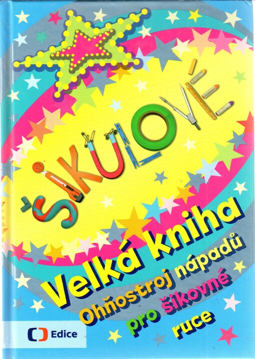 Šikulové : i malé ruce dokážou velké věci!