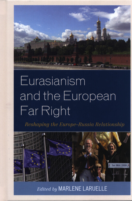 Eurasianism and the European far right : reshaping the Europe-Russia relationship