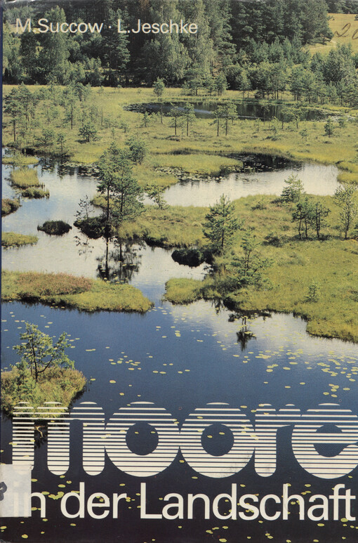 Moore in der Landschaft : Entstehung, Haushalt, Lebewelt, Verbreitung, Nutzung und Erhaltung der Moore