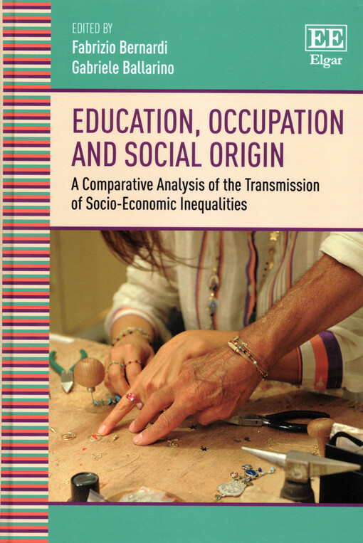 Education, occupation and social origin : a comparative analysis of the transmission of socio-economic inequalities