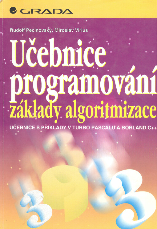 Učebnice programování : základy algoritmizace : učebnice s příklady v Turbo Pascalu a Borland C++