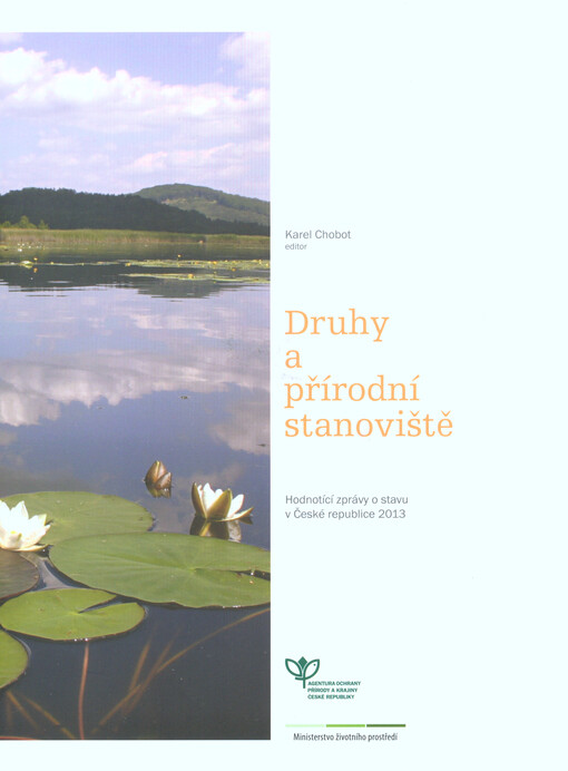 Druhy a přírodní stanoviště: hodnotící zprávy o stavu v České republice 2013