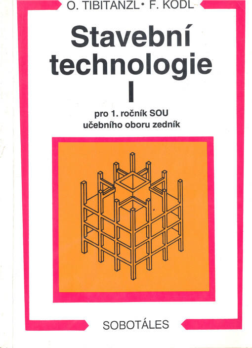 Stavební technologie I : pro 1. ročník SOU učebního oboru zedník
