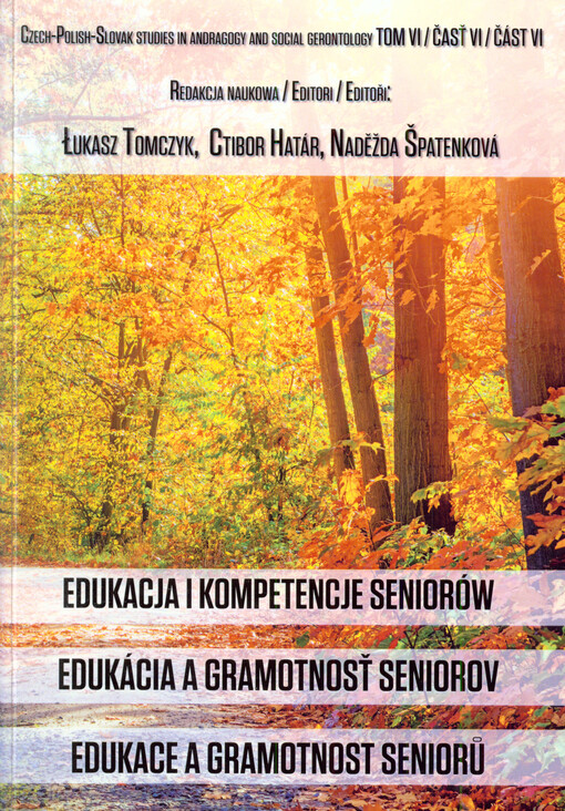 Edukacja i kompetencje seniorów = Edukácia a gramotnosť seniorov = Edukace a gramotnost seniorů
