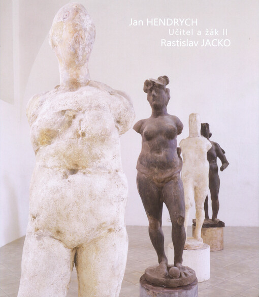 Jan Hendrych, Rastislav Jacko: učitel a žák II : Galerie moderního umění v Roudnici nad Labem 21.4.-12.6.2016