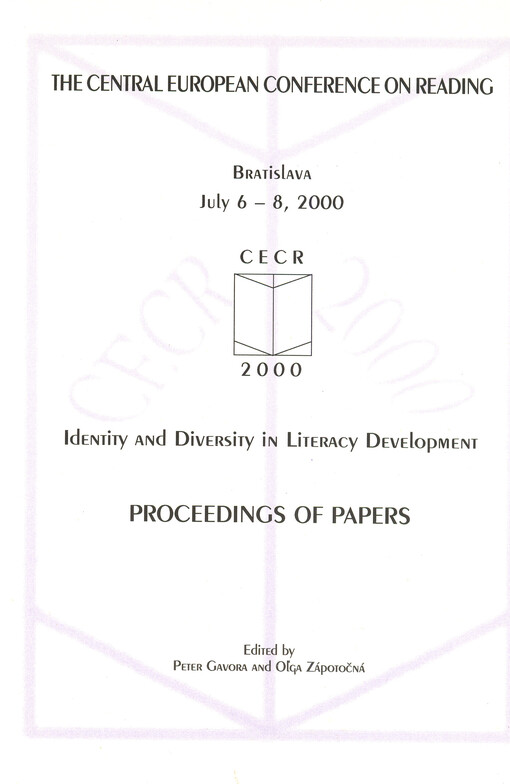 Identity and diversity in literacy development :the Central European Conference on Reading, Bratislava July 6 -8, 2000 : proceedings of papers