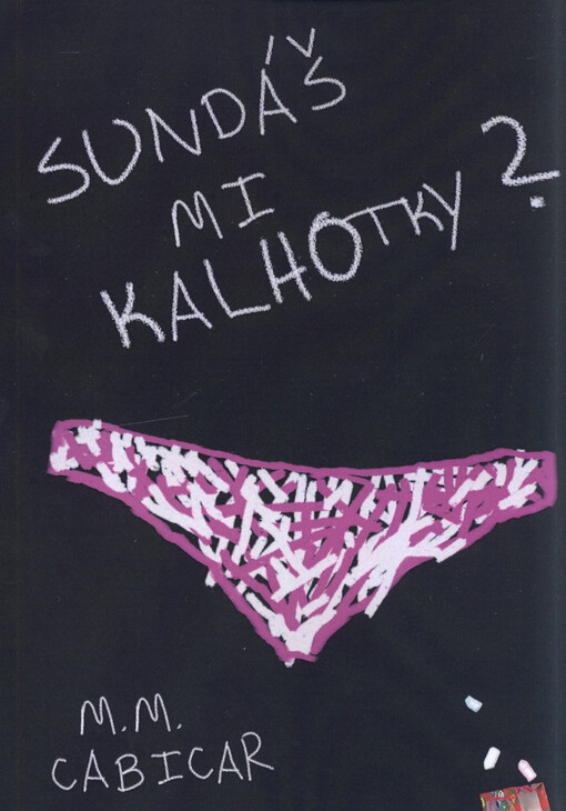 Sundáš mi kalhotky?