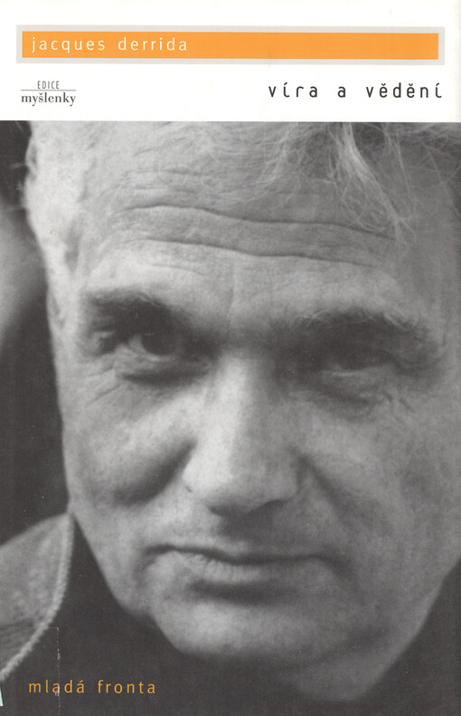 Víra a vědění: století a odpuštění : (rozhovor Michela Wieviorky s Jacquesem Derridou)
