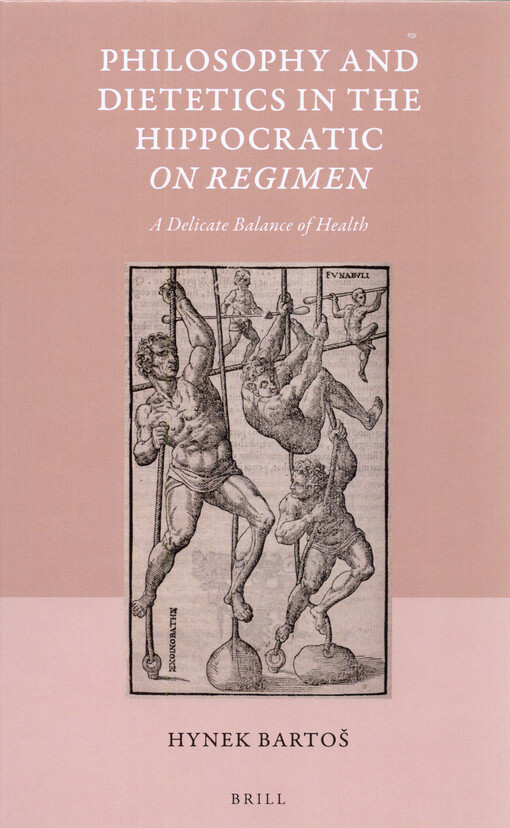 Philosophy and dietetics in the Hippocratic On regimen : a delicate balance of health