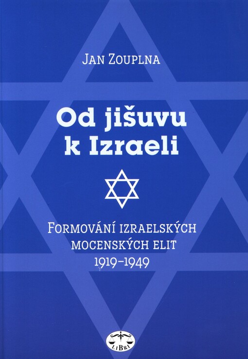 Od jišuvu k Izraeli: formování izraelských mocenských elit 1919-1949