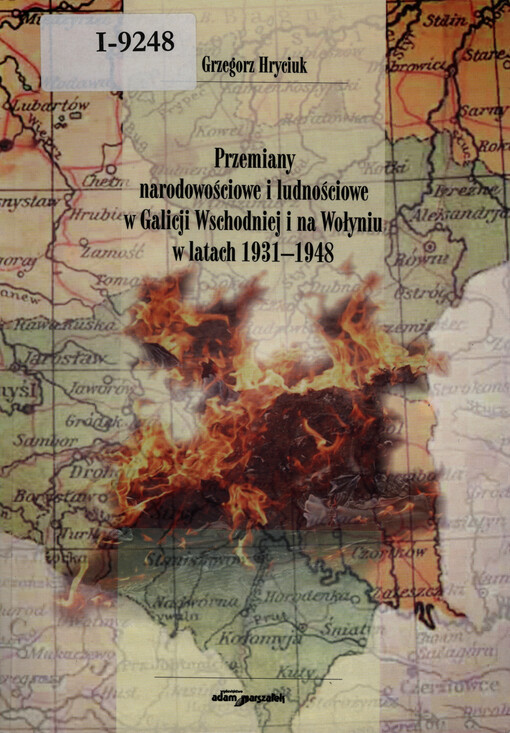 Przemiany narodowościowe i ludnościowe w Galicji Wschodniej i na Wołyniu w latach 1931-1948