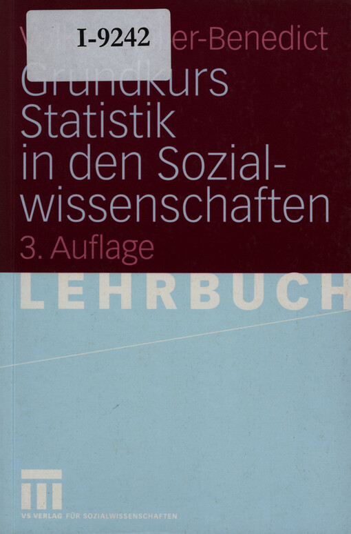 Grundkurs Statistik in den Sozialwissenschaften : eine leicht verständliche, anwendungsorientierte Einführung in das sozialwissenschaftlich notwendige statistische Wissen