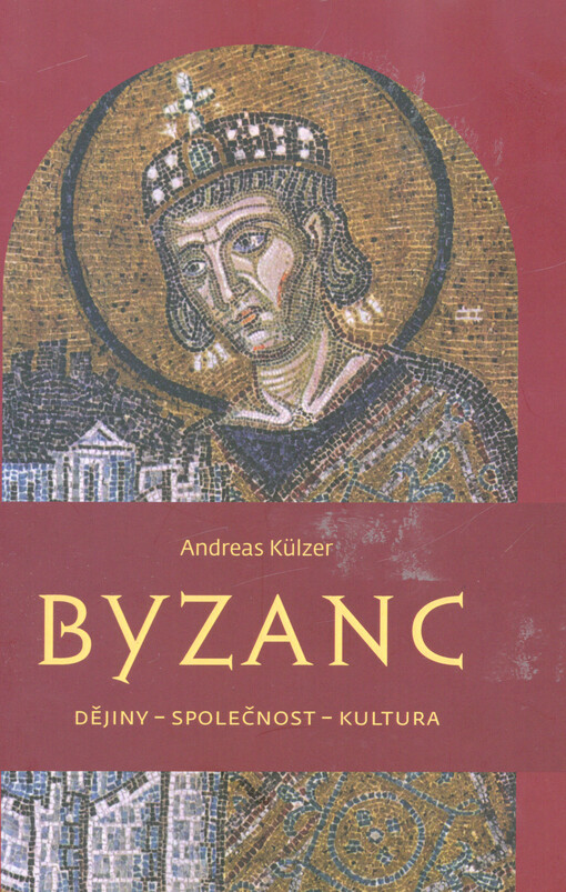 Byzanc; Dějiny – společnost – kultura