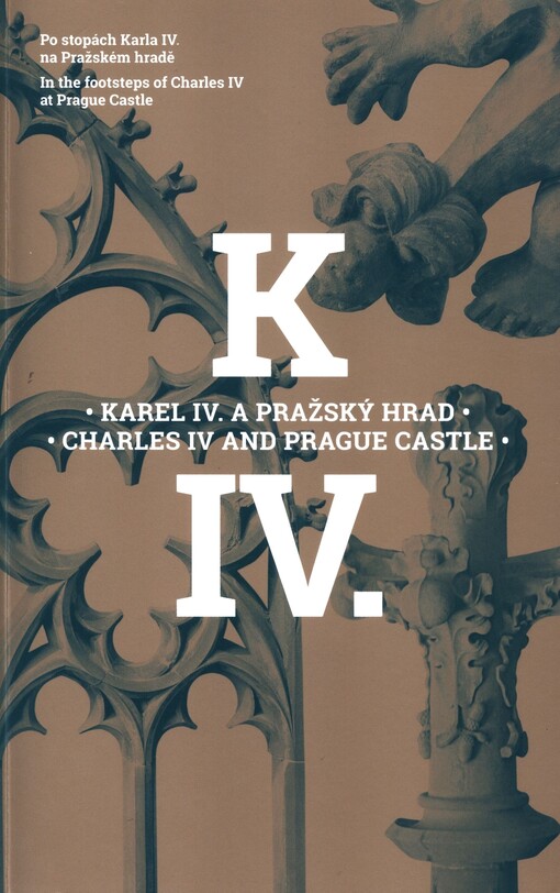 Karel IV. a Pražský hrad - Charles IV and Prague Castle