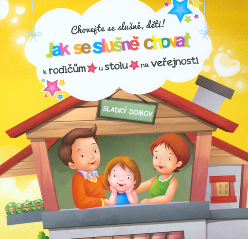 Jak se slušně chovat k rodičům, u stolu, na veřejnosti : chovejte se slušně, děti!