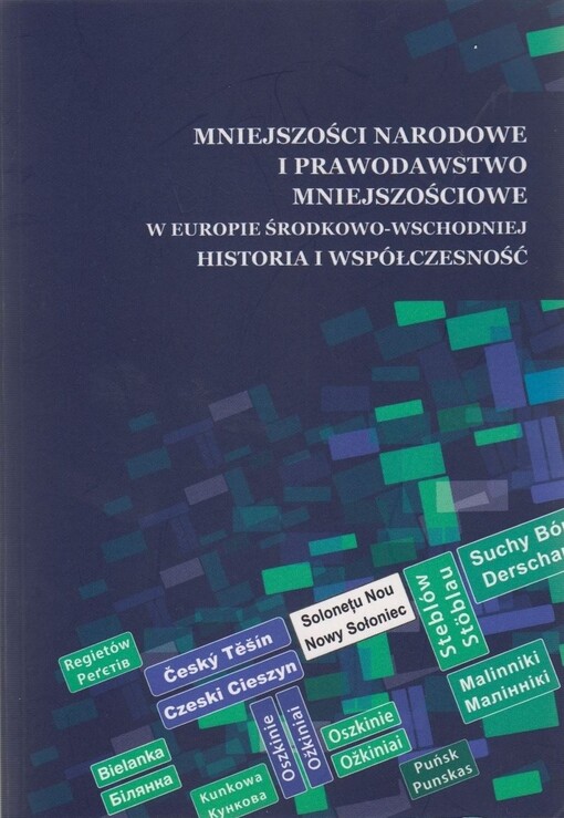 Mniejszości narodowe i prawodawstwo mniejszościowe w Europie środkowo-wschodniej : historia i współczesność