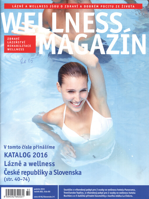 Wellness magazín : zdraví, lázeňství, rehabilitace, wellness : lázně a wellness jsou o zdraví a dobrém pocitu ze života