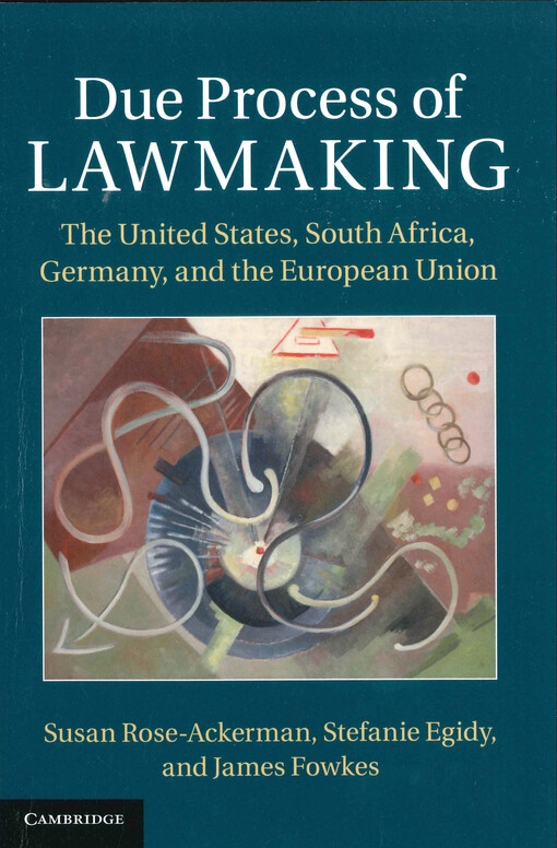 Due process of lawmaking : the United States, South Africa, Germany, and the European Union