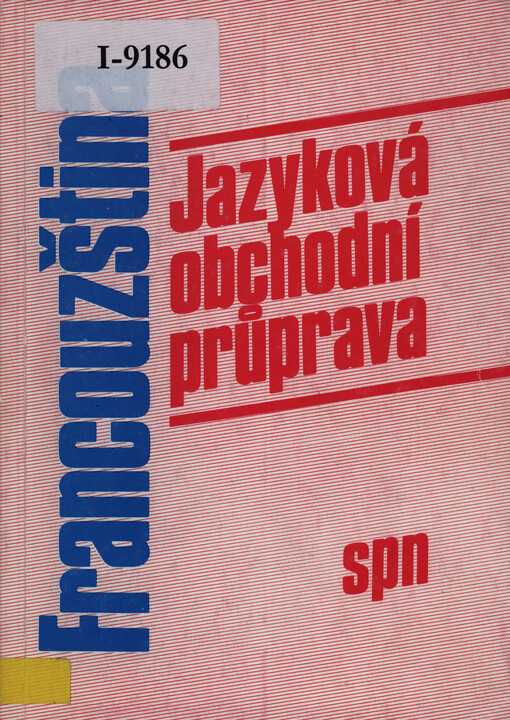 Francouzština : jazyková obchodní průprava pro 4. roč. středních ekon. škol, obor zahr. obchod a organizace administrativy