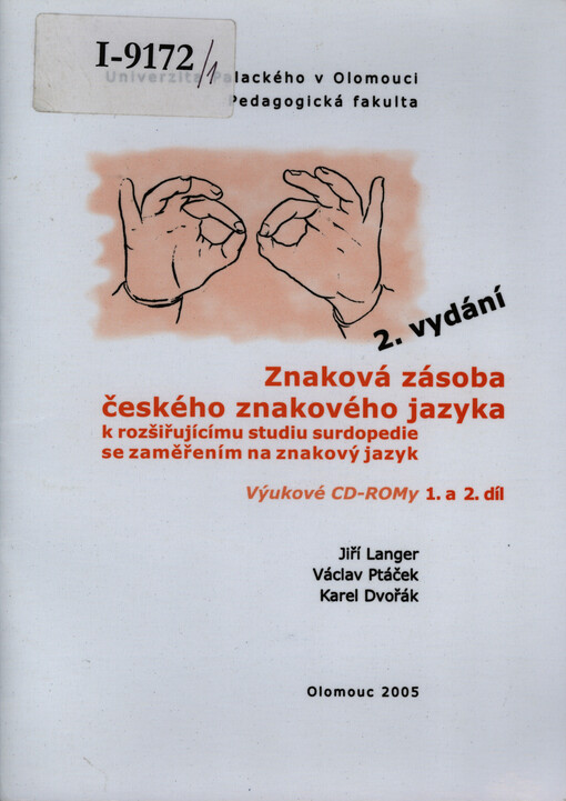 Znaková zásoba českého znakového jazyka k rozšiřujícímu studiu surdopedie se zaměřením na znakový jazyk výukový CD-ROM