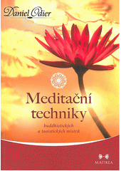Meditační techniky buddhistických a taoistických mistrů  (odkaz v elektronickém katalogu)