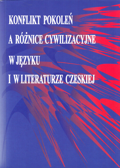 Konflikt pokoleń a różnice cywilizacyjne w języku i w literaturze czeskiej