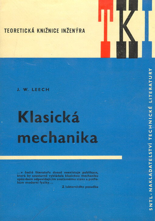 Klasická mechanika :Určeno [také] posl. elektrotechn., strojních a matematicko-fyz. fakult