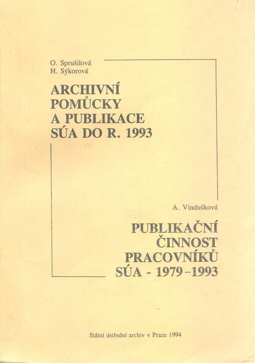 Přehled archivních pomůcek a publikací Státního ústředního archivu v Praze. Sv. 3, Archivní pomůcky a tematické soupisy do roku 1993