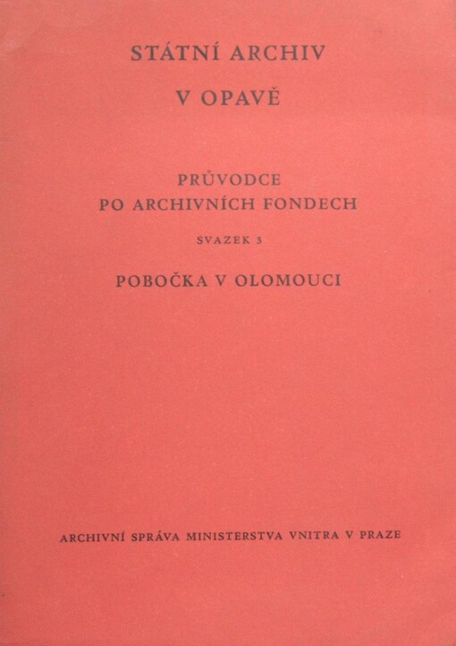 Státní archiv v Praze :průvodce po archivních fondech.sv. 3