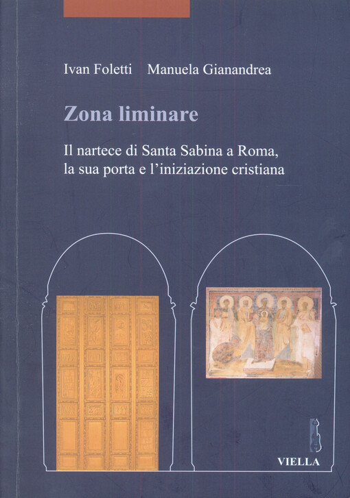 Zona liminare : il nartece di Santa Sabina a Roma, la sua porta e l'iniziazione cristiana
