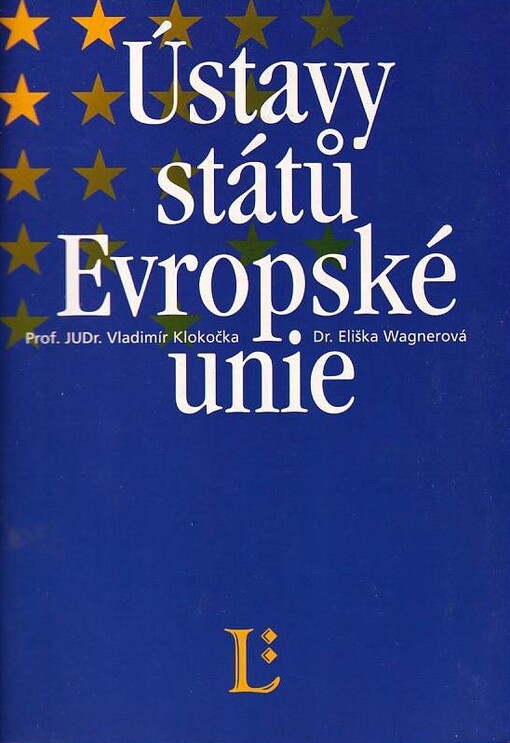 Ústavy států Evropské unie: ústavní texty Belgie, Dánska, Finska, Francie, Irska, Itálie, Lucemburska, Německa, Nizozemí, Portugalska, Rakouska, Řecka, Španělska, Švédska, Velké Británie