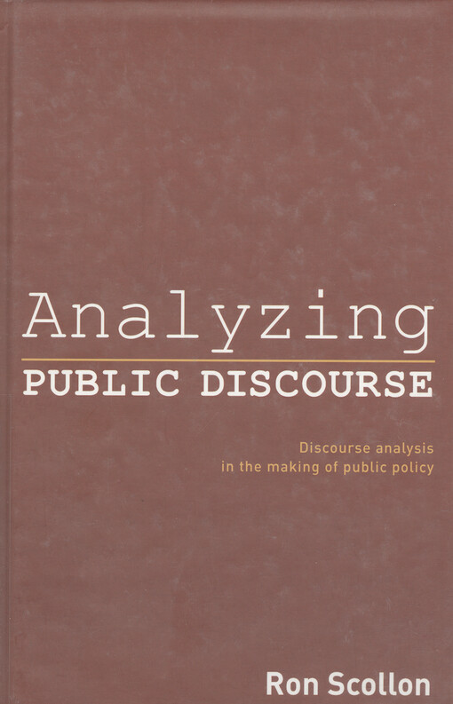 Analyzing public discourse : discourse analysis in the making of public policy