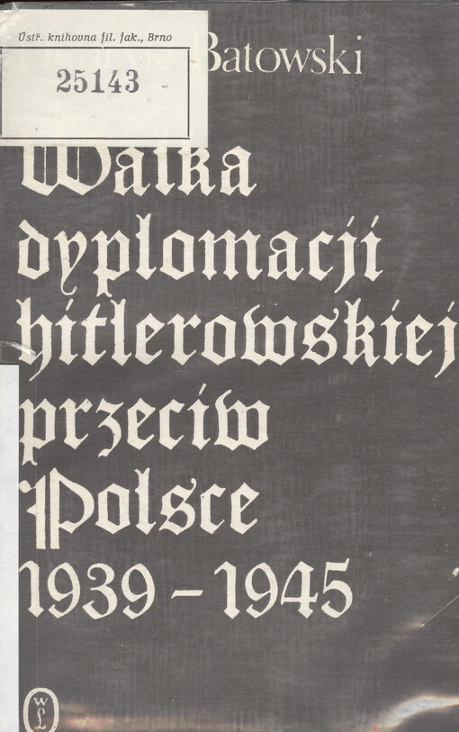 Walka dyplomacji hitlerowskiej przeciw Polsce 1939-1945