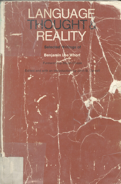 Language, thought, and reality : selected writings of Benjamin Lee Whorf