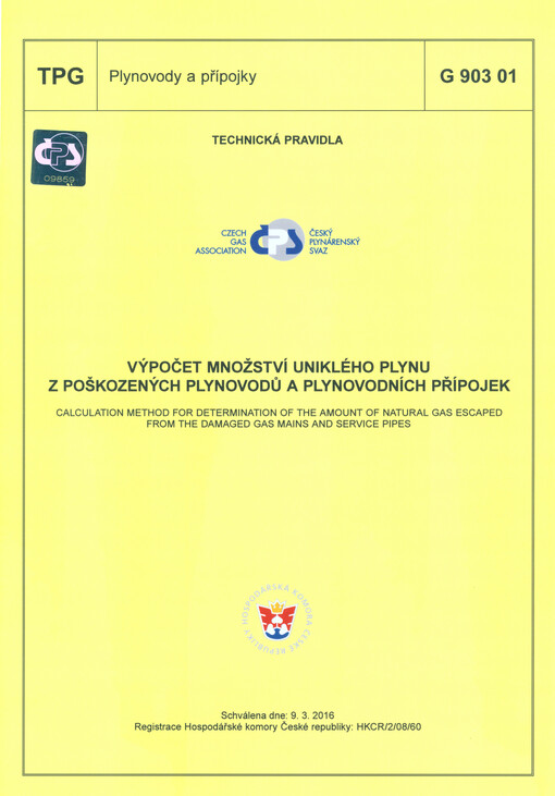 Výpočet množství uniklého plynu z poškozených plynovodů a plynovodních přípojek = Calculation method for determination of the amount of natural gas escaped from the damaged gas mains and service pipes : TPG G 903 01 : schválena dne: 9.3.2016