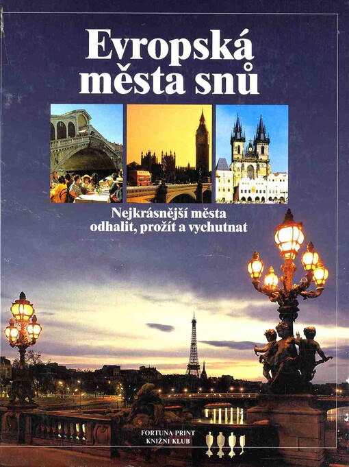 Evropská města snů : nejkrásnější města - odhalit, prožít a vychutnat