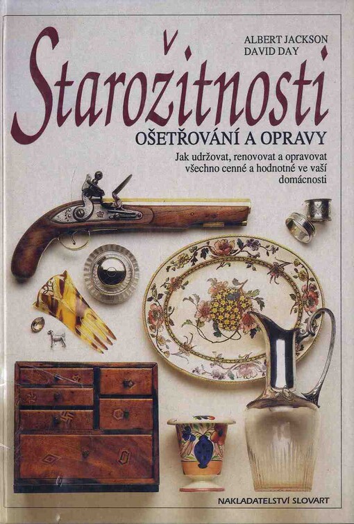Starožitnosti :ošetřování a opravy : z anglického originálu přeložili Eva Brdičková...et.al.