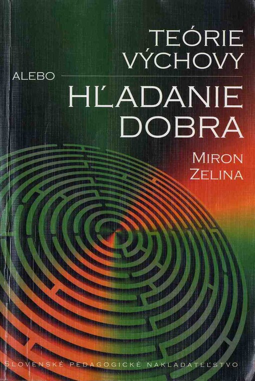 Teórie výchovy alebo Hľadanie dobra