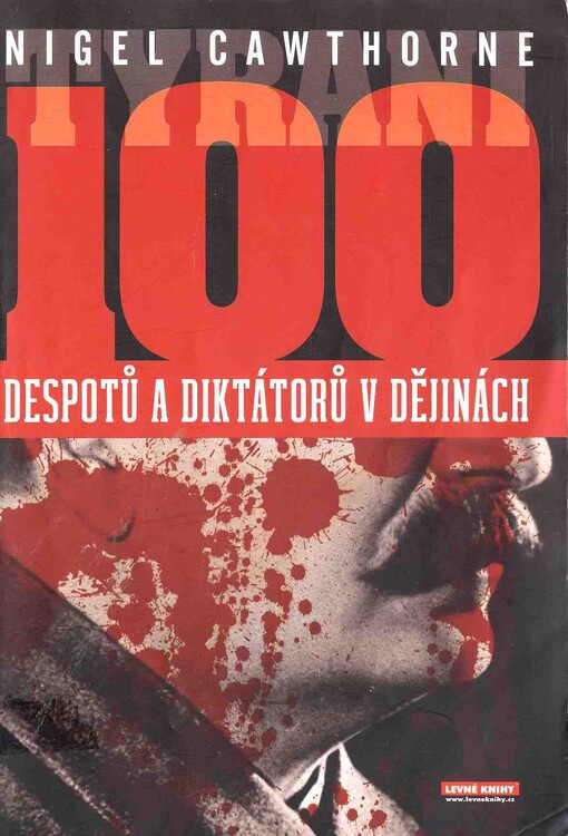 Tyrani: 100 největších despotů a diktátorů v dějinách