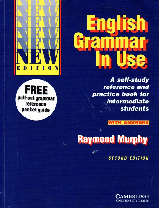 English grammar in use: a self-study reference and practice book for intermediate students : with answers