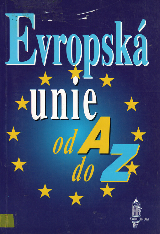 Evropská unie od A do Z: příručka evropské integrace