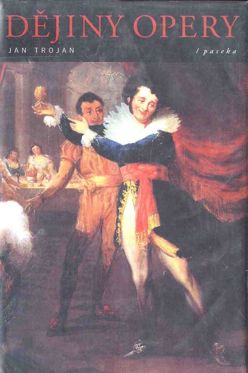 Dějiny opery: tvůrci předloh, libretisté, skladatelé a jejich díla