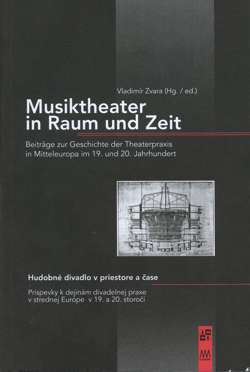 Musiktheater in Raum und Zeit : Beiträge zur Geschichte der Theaterpraxis in Mitteleuropa im 19. und 20. Jahrhundert