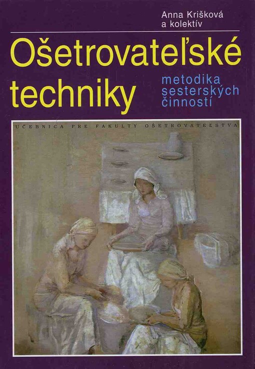 Ošetrovateľské techniky : metodika sesterských činností