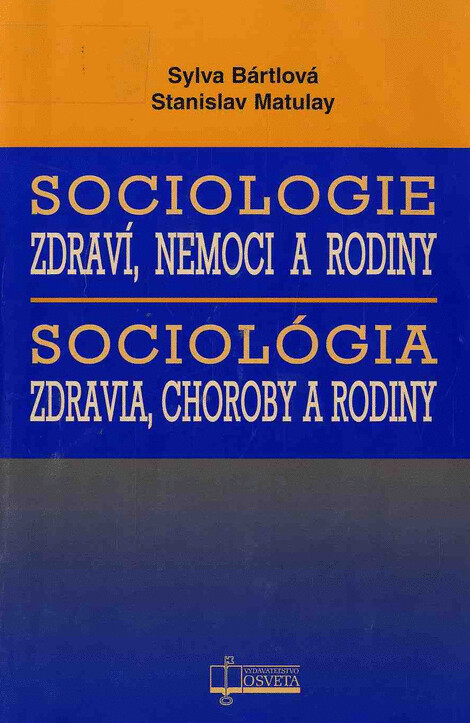 Sociologie zdraví, nemoci a rodiny = Sociológia zdravia, choroby a rodiny
