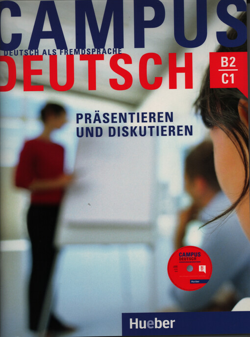 Campus Deutsch, Präsentieren und Diskutieren Kursbuch mit CD-ROM (Audio + Video) - Dr. Oliver Bayerlein