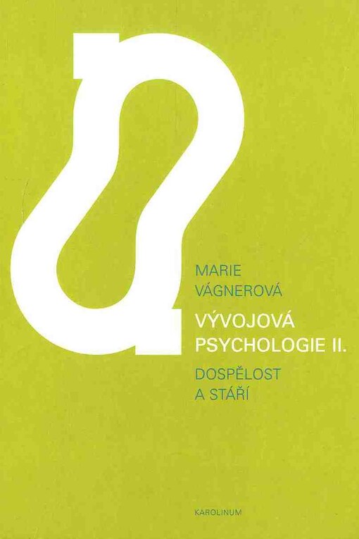 Vývojová psychologie II. : dospělost a stáří