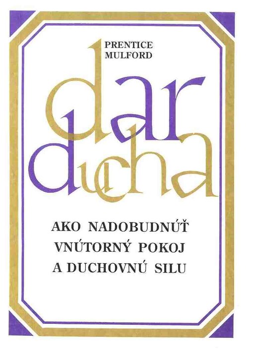Dar ducha: Ako nadobudnúť vnútorný pokoj a chudovmú silu