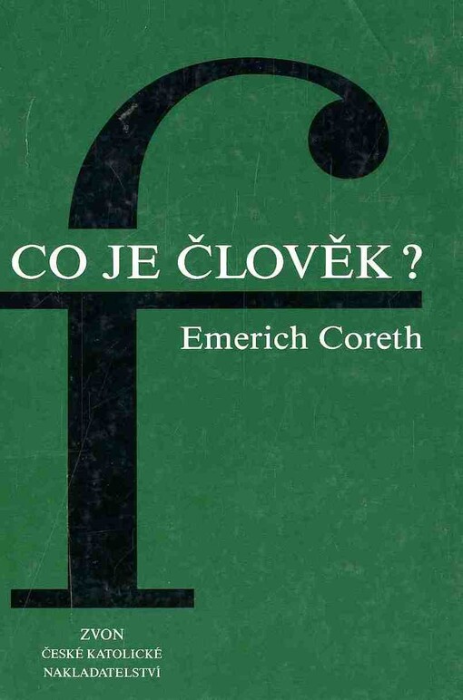 Co je člověk? : základy filozofické antropologie